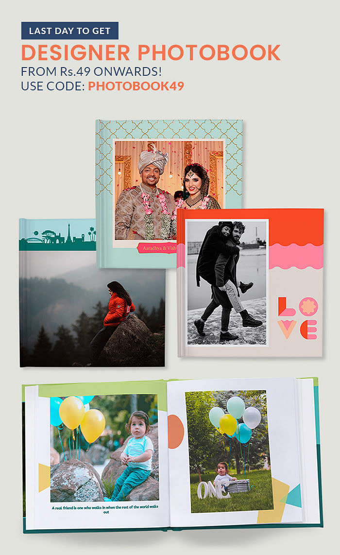 Last day to create Photobooks From Rs. 49 onwards! Use code PHOTOBOOK49
